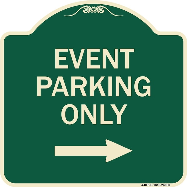 Signmission Event Parking Only With Right Arrow Heavy-Gauge Aluminum Architectural Sign, 18" x 18", G-1818-24068 A-DES-G-1818-24068 - main